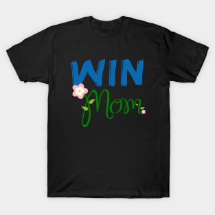 Win Mom T-Shirt